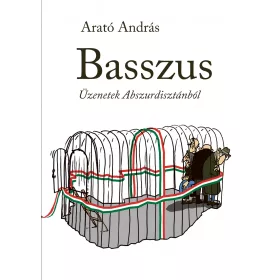 BASSZUS - ÜZENETEK ABSZURDISZTÁNBÓL