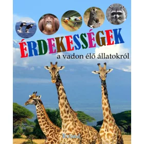 ÉRDEKESSÉGEK A VADON ÉLŐ ÁLLATOKRÓL