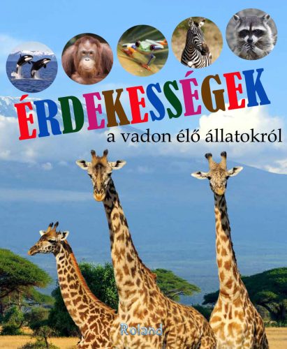 ÉRDEKESSÉGEK A VADON ÉLŐ ÁLLATOKRÓL