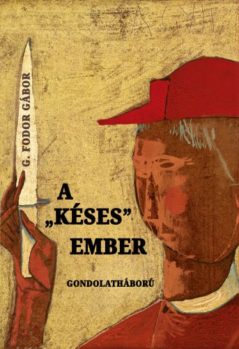 A KÉSES EMBER - GONDOLATHÁBORÚ