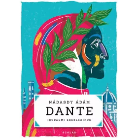 NÁDASDY ÁDÁM: DANTE - IRODALMI ZSEBLEXIKON