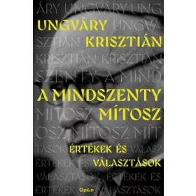 A MINDSZENTY MÍTOSZ - ÉRTÉKEK ÉS VÁLASZTÁSOK