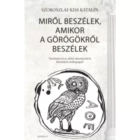MIRŐL BESZÉLEK, AMIKOR A GÖRÖGÖKRŐL BESZÉLEK