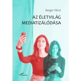 AZ ÉLETVILÁG MEDIATIZÁLÓDÁSA