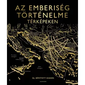   AZ EMBERISÉG TÖRTÉNELME TÉRKÉPEKEN - ÚJ, BŐVÍTETT KIADÁS