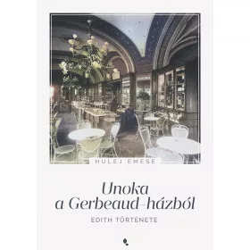 UNOKA A GERBEAUD-HÁZBÓL - EDITH TÖRTÉNETE