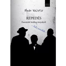 REPEDÉS - FANTÁZIÁK BOLDOG ÁRNYAKRÓL
