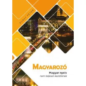 MAGYAROZÓ - MAGYAR NYELV NEM TELJESEN KEZDŐKNEK