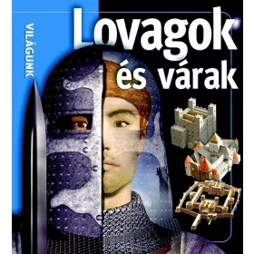 LOVAGOK ÉS VÁRAK - VILÁGUNK