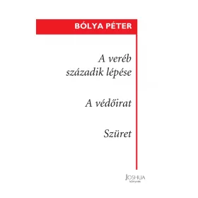 A VERÉB SZÁZADIK LÉPÉSE  A VÉDŐIRAT  SZÜRET