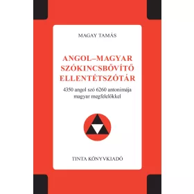 ANGOL-MAGYAR SZÓKINCSBŐVÍTŐ ELLENTÉTSZÓTÁR