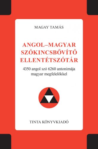 ANGOL-MAGYAR SZÓKINCSBŐVÍTŐ ELLENTÉTSZÓTÁR