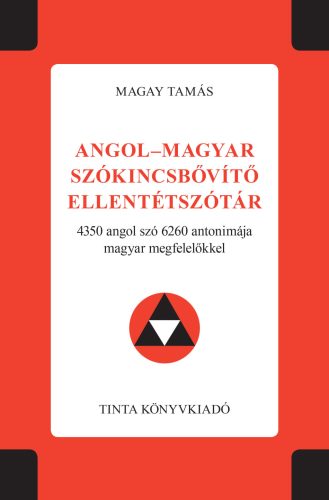 ANGOL-MAGYAR SZÓKINCSBŐVÍTŐ ELLENTÉTSZÓTÁR