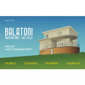   BALATONI MODERNIZMUS ÉS ART DECO - ÉPÍTÉSZET A KÉT VILÁGHÁBORÚ KÖZÖTT