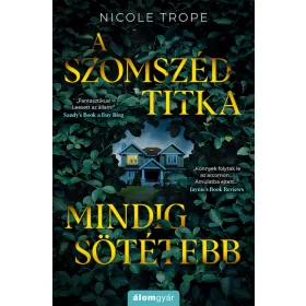 A SZOMSZÉD TITKA MINDIG SÖTÉTEBB