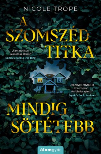 A SZOMSZÉD TITKA MINDIG SÖTÉTEBB