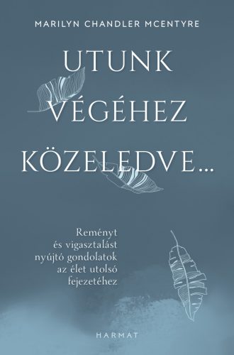 UTUNK VÉGÉHEZ KÖZELEDVE