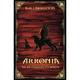 ARRONIA ÉS AZ ELVESZETT BÖLCS