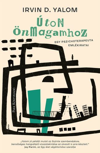 ÚTON ÖNMAGAMHOZ - EGY PSZICHOTERAPEUTA EMLÉKIRATAI