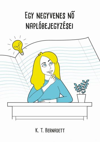 EGY NEGYVENES NŐ NAPLÓBEJEGYZÉSEI