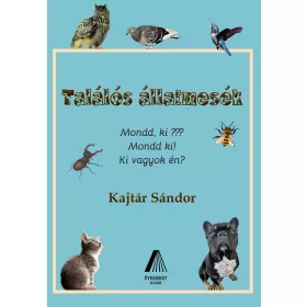 KAJTÁR SÁNDOR: TALÁLÓS ÁLLATMESÉK