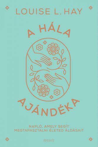 A HÁLA AJÁNDÉKA - NAPLÓ, AMELY SEGÍT MEGTAPASZTALNI ÉLETED ÁLDÁSAIT - FŰZÖTT