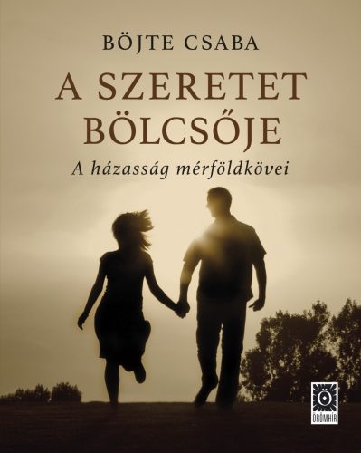 A SZERETET BÖLCSŐJE - A HÁZASSÁG MÉRFÖLDKÖVEI