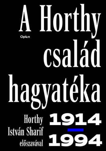 A HORTHY CSALÁD HAGYATÉKA (1914-1994)