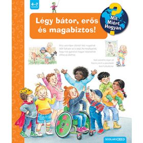   LÉGY BÁTOR, ERŐS ÉS MAGABIZTOS! - MIT, MIÉRT, HOGYAN? - SCOLAR KID 63