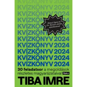   KVÍZKÖNYV 2024 - 30 FELADATSOR A MEGOLDÁSOK RÉSZLETES MAGYARÁZATAIVAL