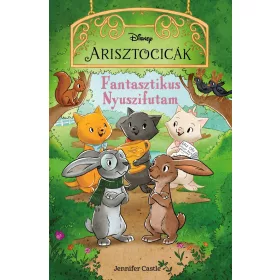   JENNIFER CASTLE: DISNEY ARISZTOCICÁK 3. - FANTASZTIKUS NYUSZIFUTAM