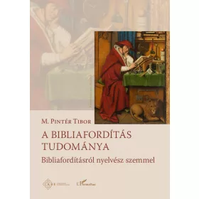   M. PINTÉR TIBOR: A BIBLIAFORDÍTÁS TUDOMÁNYA - BIBLIAFORDÍTÁSRÓL NYELVÉSZ SZEMMEL