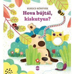 HOVA BÚJTÁL, KISKUTYUS? - KUKUCS-KÖNYVEK (LAMPION)