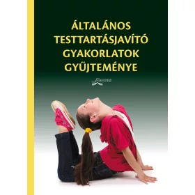 ÁLTALÁNOS TESTTARTÁSJAVÍTÓ GYAKORLATOK GYŰJTEMÉNYE