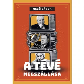 A TÉVÉ MEGSZÁLLÁSA