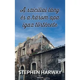A SZICÍLIAI LÁNY ÉS A HÁROM APA IGAZ TÖRTÉNETE