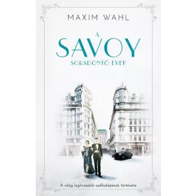 A SAVOY - SORSDÖNTŐ ÉVEK