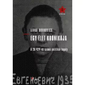 EGY ÉLET KRÓNIKÁJA- A 2A 424-ES SZÁMÚ POLITIKAI FOGOLY