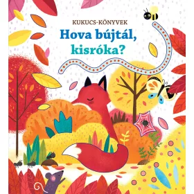 HOVA BÚJTÁL, KISRÓKA?