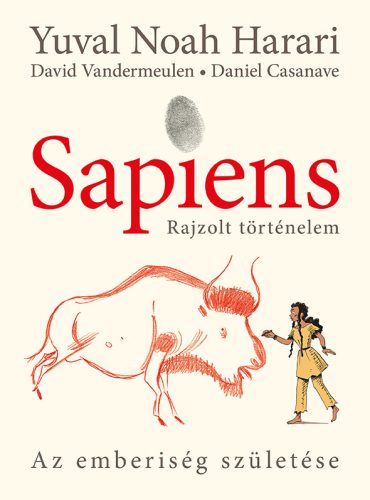 SAPIENS - RAJZOLT TÖRTÉNELEM I. - AZ EMBERISÉG SZÜLETÉSE - FŰZÖTT