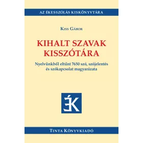 KISS GÁBOR: KIHALT SZAVAK KISSZÓTÁRA