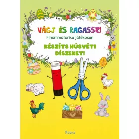 VÁGJ ÉS RAGASSZ!- KÉSZÍTS HÚSVÉTI DÍSZEKET!