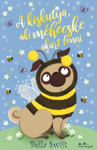 A KISKUTYA, AKI MÉHECSKE AKART LENNI