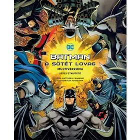 BATMAN - A SÖTÉT LOVAG MULTIVERZUMA - KÉPES ÚTMUTATÓ