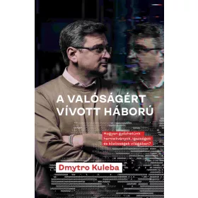 A VALÓSÁGÉRT VÍVOTT HÁBORÚ