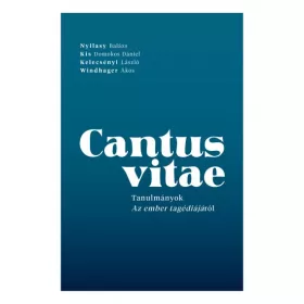 CANTUS VITAE - TANULMÁNYOK AZ EMBER TRAGÉDIÁJÁRÓL