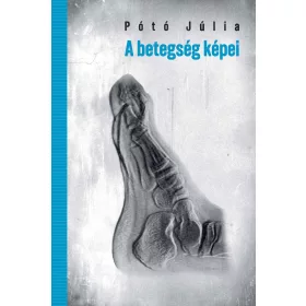 A BETEGSÉG KÉPEI