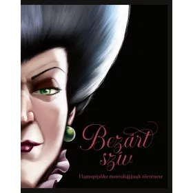   DISNEY - VILLAINS - BEZÁRT SZÍV - HAMUPIPŐKE MOSTOHÁJÁNAK TÖRTÉNETE
