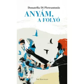 ANYÁM, A FOLYÓ