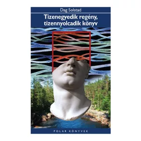 TIZENEGYEDIK REGÉNY, TIZENNYOLCADIK KÖNYV